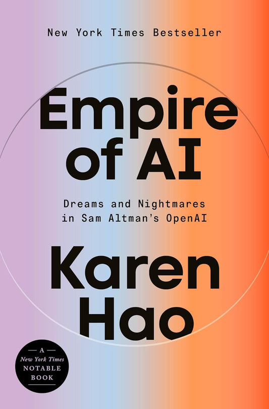 Empire of AI: Dreams and Nightmares in Sam Altman’s OpenAI
