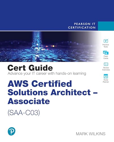 AWS Certified Solutions Architect - Associate (SAA-C03) Cert Guide, 2nd Edition