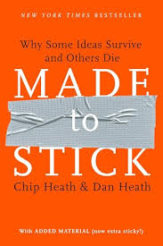 Made to Stick: Why Some Ideas Survive and Others Die