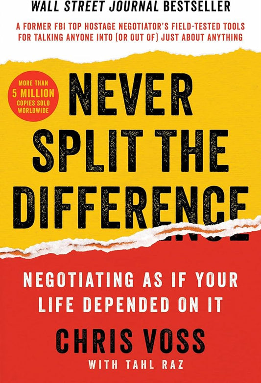 Never Split the Difference by Chris Voss, Tahl Raz